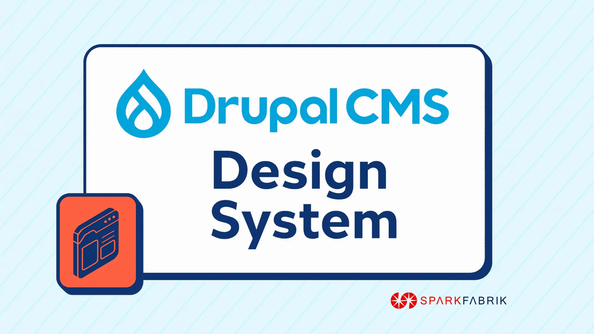 Design System and Drupal CMS: the Link between Designers & Developers