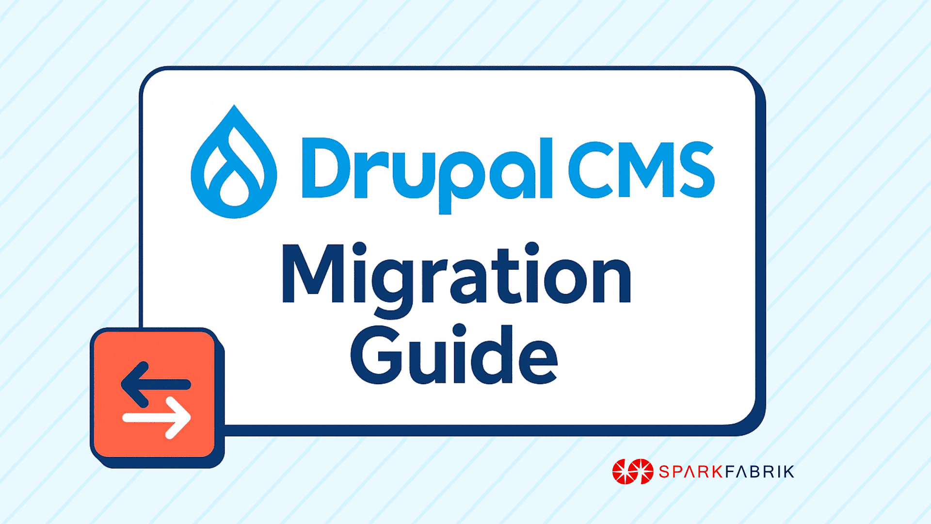 Migration to Drupal CMS: complete guide for a successful transition