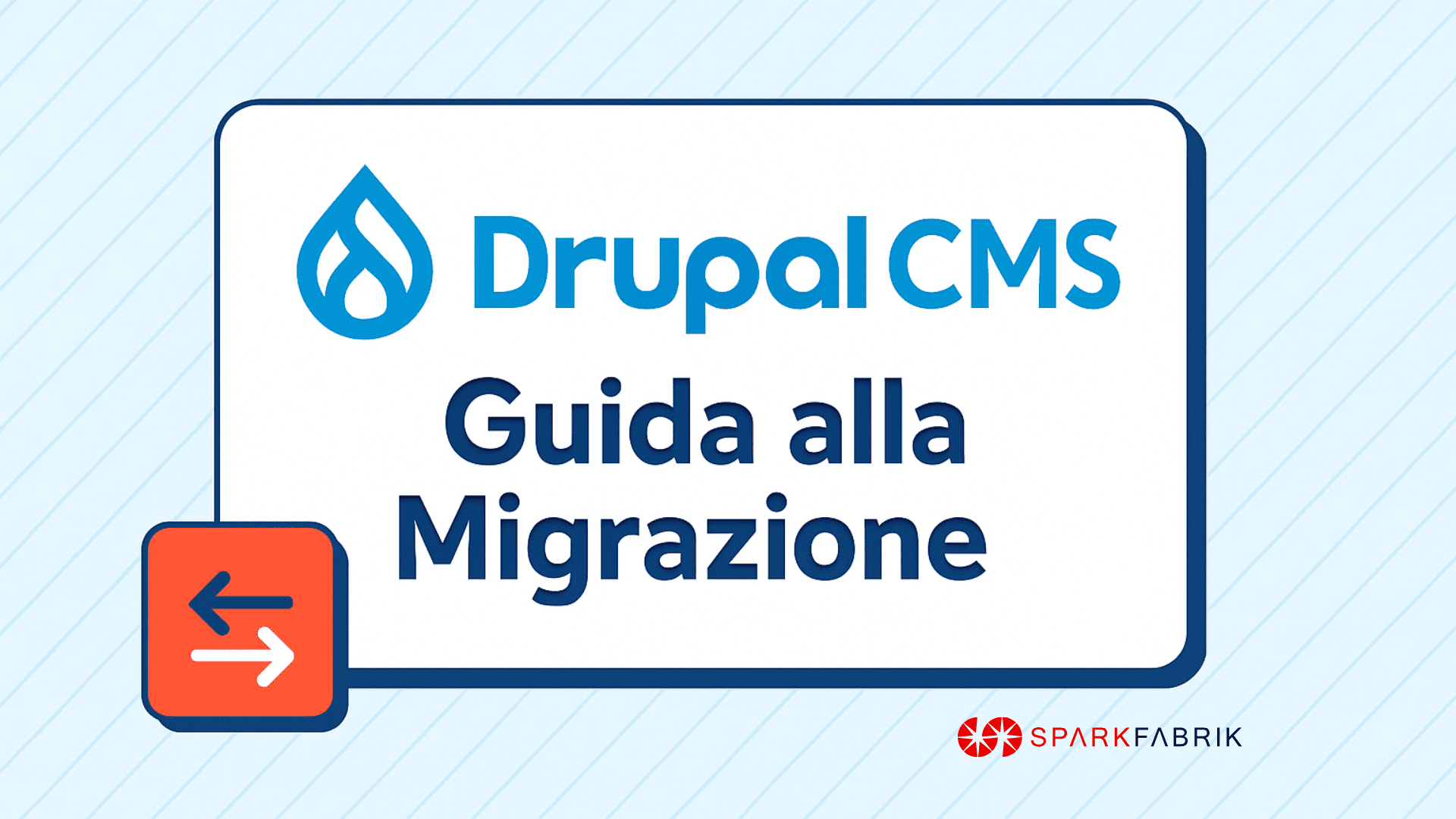 Migrazione a Drupal CMS: guida completa per un passaggio di successo