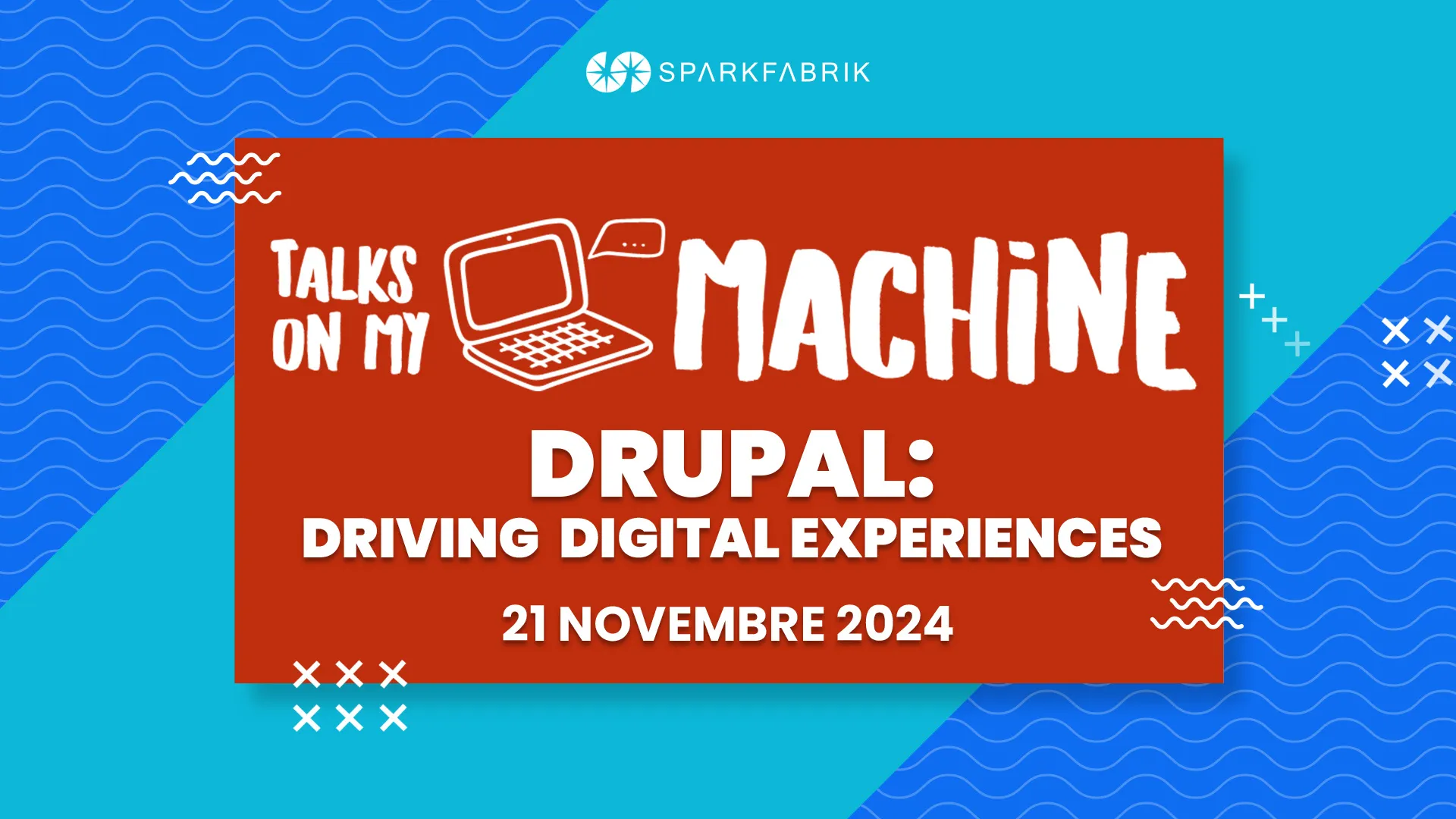 Drupal: Driving Digital Experiences