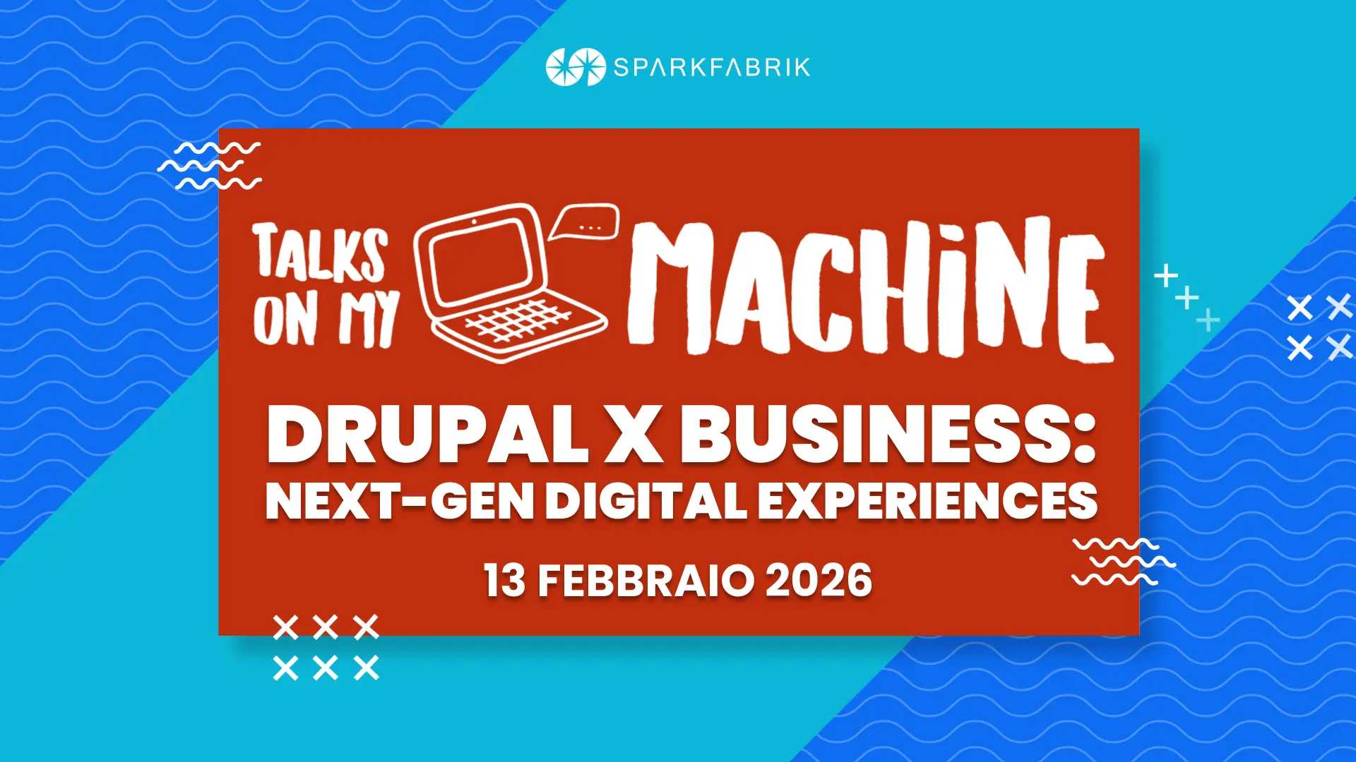DRUPAL X BUSINESS: Next-Gen Digital Experiences