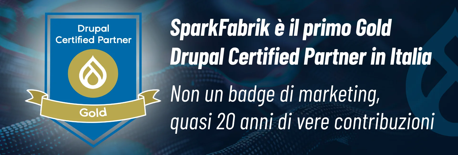 SparkFabrik è il primo Drupal Certified Partner Gold in Italia